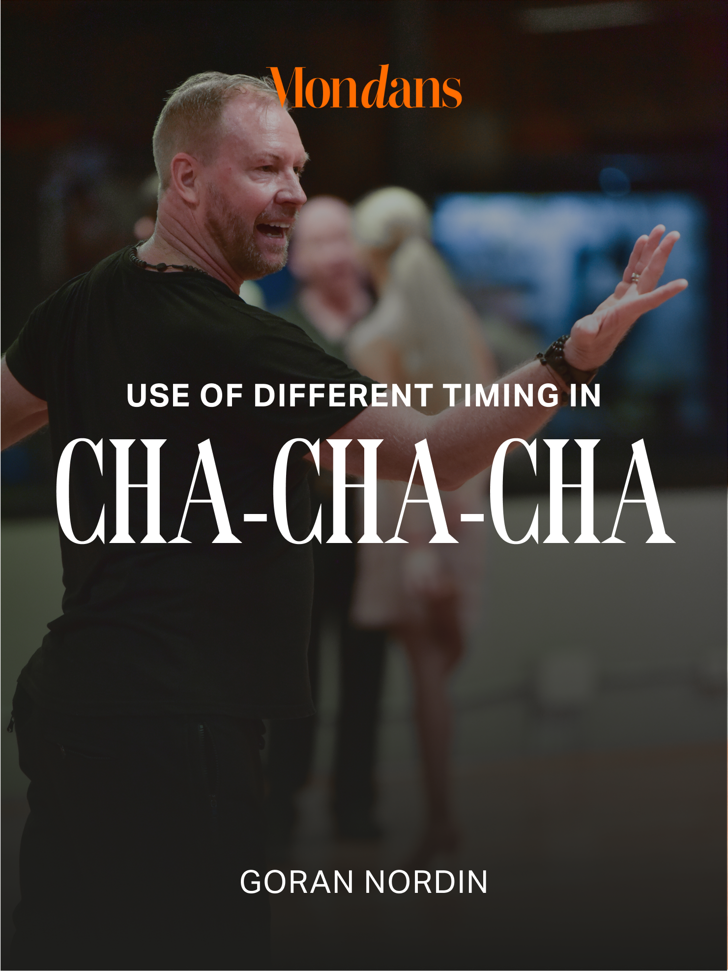 USE OF DIFFERENT TIMING IN CHA-CHA-CHA BY GORAN NORDIN