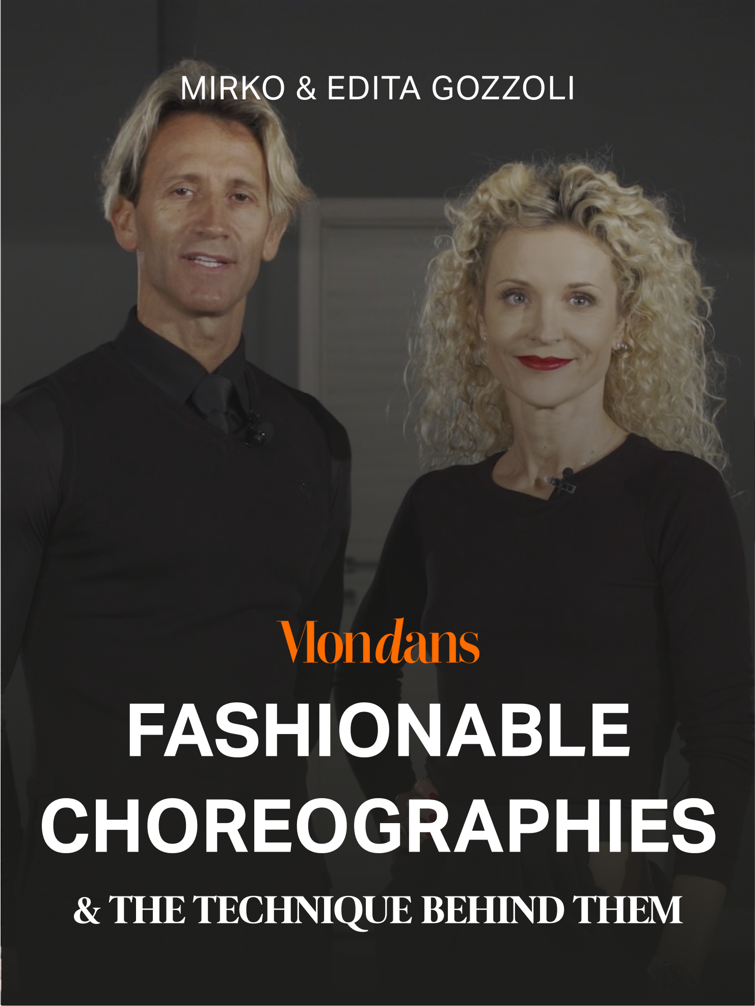 FASHIONABLE CHOREOGRAPHIES & THE TECHNIQUES BEHIND THEM BY MIRKO & EDITA GOZZOLI